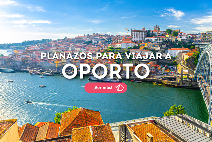 Planazos en Oporto