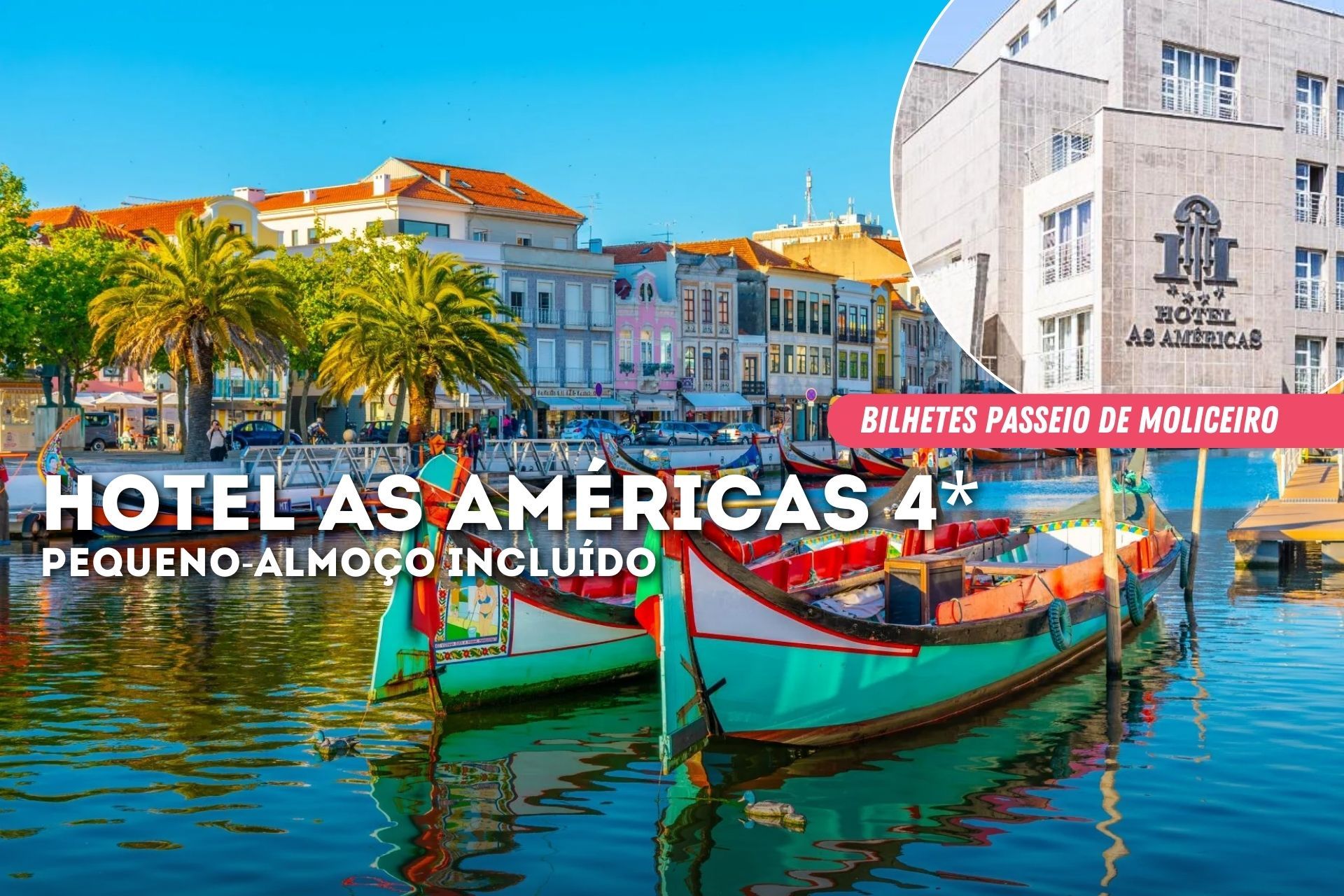 ⛵ Passeio de Moliceiro pela Ria de Aveiro! Hotel 4* no centro da Cidade com Pequeno-Almoço incluído + Bilhetes | Aveiro